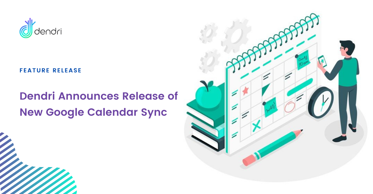 Dendri Announces Release of New Google Calendar Sync