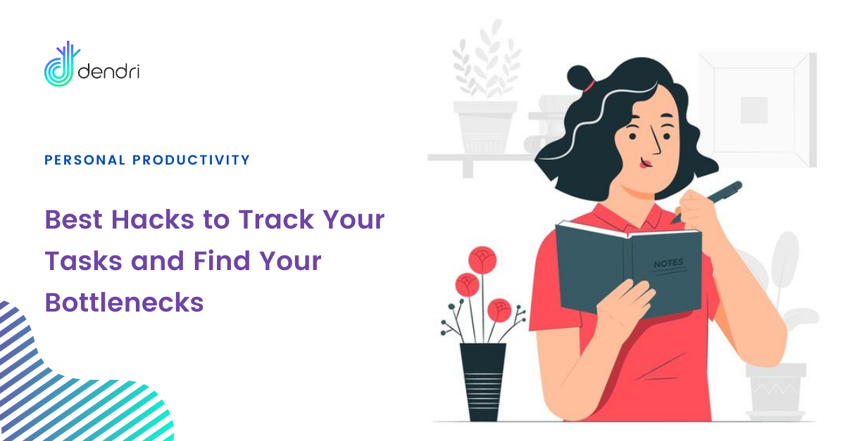 Best Hacks to Track Your Tasks and Find Your Bottlenecks