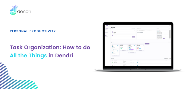 Task Organization: How to do *All the Things* in Dendri