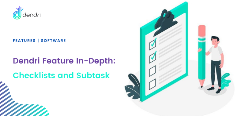 Dendri Feature In Depth – Checklists and Subtasks